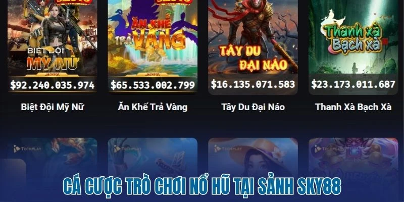 Cá cược trò chơi nổ hũ tại sảnh Sky88