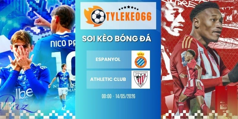 Soi kèo Espanyol vs Athletic Club - La Liga, 14/05/2026