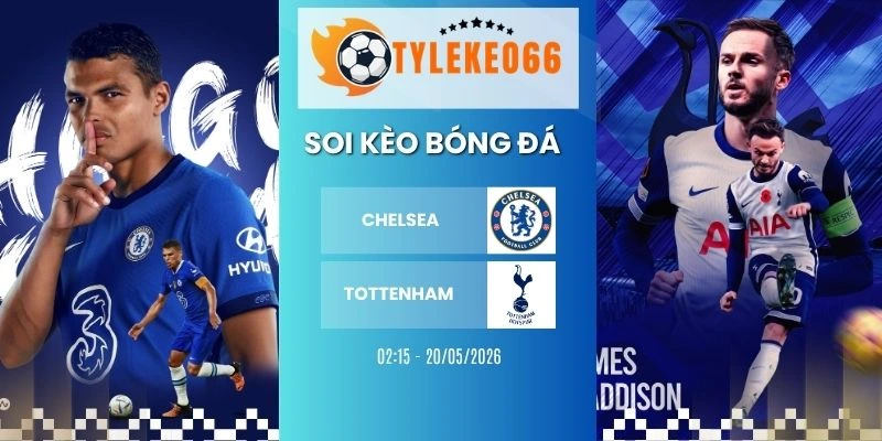 Soi kèo nhà cái Chelsea vs Tottenham hôm nay ngày 20/05/2026 - NHA