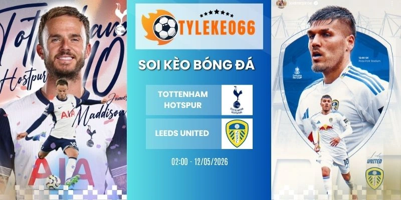 Soi kèo nhà cái Tottenham Hotspur vs Leeds United - NHA, 12/05/2026